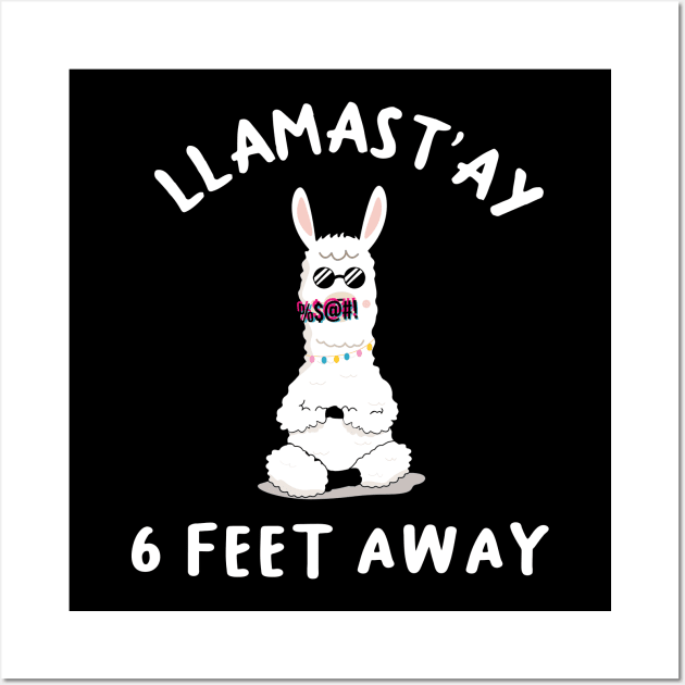 llamast'ay feet away: Humour Quote stay 6,six llama stay Wall Art by mezy